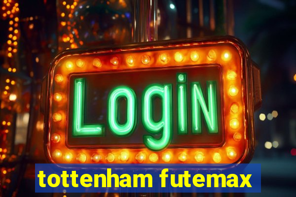 tottenham futemax